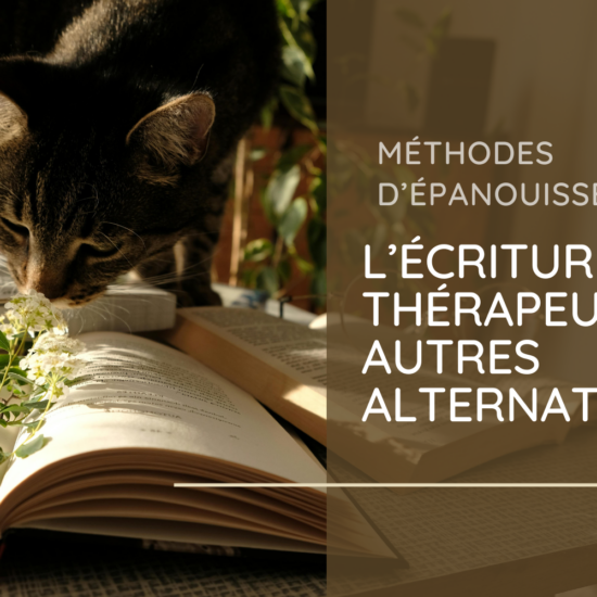 Méthodes d’épanouissement : l’écriture thérapeutique et 4 autres approches alternatives